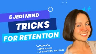 5 Jedi mind tricks for insane retention