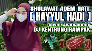 HAYYUL HADI - Sholawat Cover Dj Kentrung Version Rampak