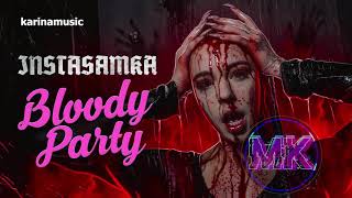 INSTASAMKA - Bloody Party Без Мата / Блади Пати Без Мата