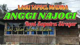 Lagu Tapsel Madina ANGGI NAJOGI Roni Saputra Siregar