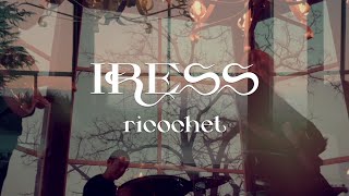 Iress - Ricochet [Official Music Video]