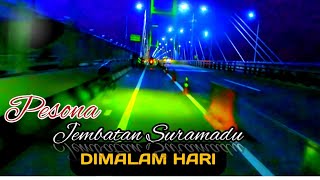 PESONA JEMBATAN SURAMADU MALAM HARI II DI BULAN PUASA II #motovlog