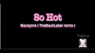 BLACKPINK - So Hot karaoke