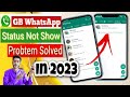 Gb whatsapp status not showing  gb whatsapp status problem  whatsapp status problem