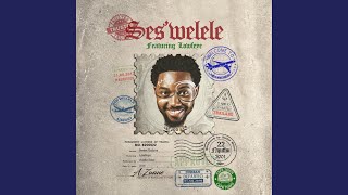 Ses'welele (feat. Lowfeye & Audio Simz)