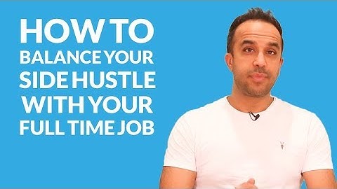 How To Balance Your Side Hustle With Your Full Time Job