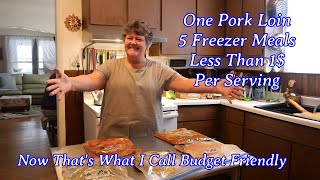 One Pork Loin, 5 Freezer Meals, Less Than 1$ Per Serving 