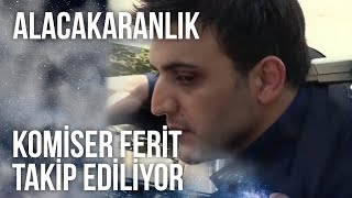 Komiser Ferit Takip Ediliyor | Alacakaranlık 29. Bölüm