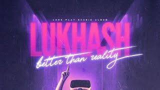 LUKHASH - Better Than Reality | Exclusive Astral Throb Premiere