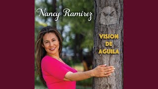Video thumbnail of "Nancy Ramirez - Vision De Aguila"