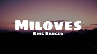 MiLOVES (OTW SAYO) |Lyrics| - King Badger