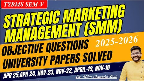 TYBMS SEM V - STRATEGIC MARKETING MANAGEMENT (SMM) - UNIVERSITY OBJECTIVES SOLVED