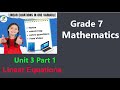 Grade 7 Mathematics Unit 3 Part 1 Linear Equations