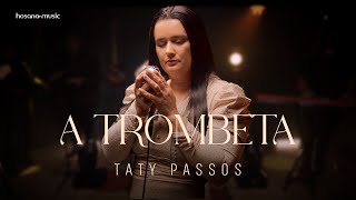 Taty Passos | A Trombeta - [Clipe Oficial]