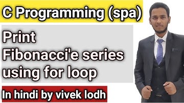 2.5 Fibonacci series using for loop in c programming in hindi spa