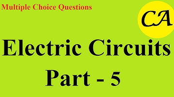 Multiple Choice Questions - Electric Circuits Part 5