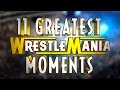 11 Greatest WrestleMania Moments