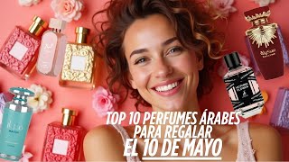 Aun No Compras El Regalo De Mamá ?Top 10 De Perfumes Árabes Para Quedar Bien
