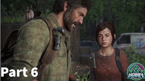🌟 The Last of Us Remastered Gameplay Walkthrough Part 6 | No Commentary 🌟 Hobby Gameplays