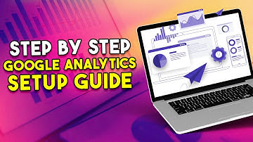 Kickstart Your Google Analytics With This Setup Guide