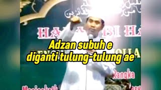 Adzan subuh e diganti tulung-tulung ae | Pengajian KH.ANWAR ZAHID lucu ngakak