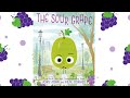 The sour grape  an animated read aloud with moving pictures