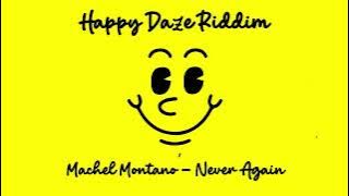 Machel Montano - Never Again | Happy Daze Riddim | Soca 2023