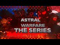 astral warfare [episode 16 part 1]