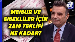 Memur Ve Emekliye Yeni Zam Teklifi... Memur-Senin Talepleri Neler? Faruk Erdem Açıkladı A Para