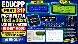 EDUCPP Part 31 PIC16F877A 16x2 & 20x4 LCD Interfacing in 8-Bit Mode Complete Data Transfer Code E...