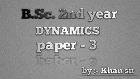 B.Sc. 2nd year , Paper - 3rd , Book - Dynamic , topic velocity and acceleration