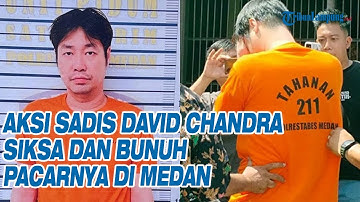 POLISI Bongkar Aksi David Chandra Bunuh Pacarnya di Medan: Tidak Manusiawi