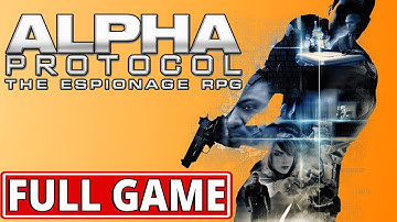 Alpha Protocol - FULL GAME walkthrough | Longplay