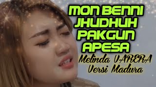 MON BENNI JHUDHUH | COVER MELINDA VARERA Versi MADURA
