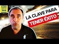 La clave para tener éxito - #354 - MENTOR365