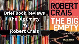 Brief Book Review - The Big Empty by Robert Crais