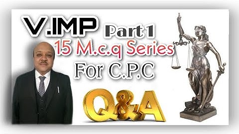 Very Important 15 Multiple choice questions of Civil Procedure Code