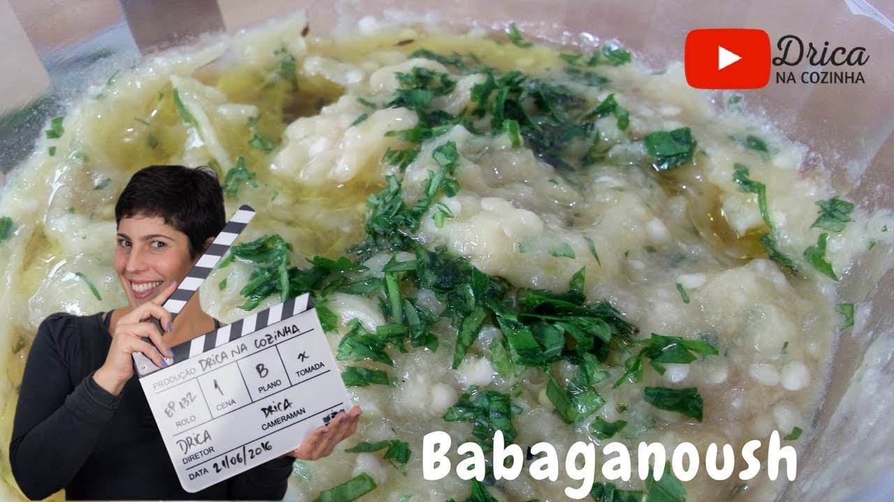 BABAGANUCHE (PASTA DE BERINJELA DEFUMADA) DRICA NA COZINHA EPISÓDIO #225