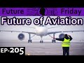 Future of Aviation Explained {Future Friday Ep205}