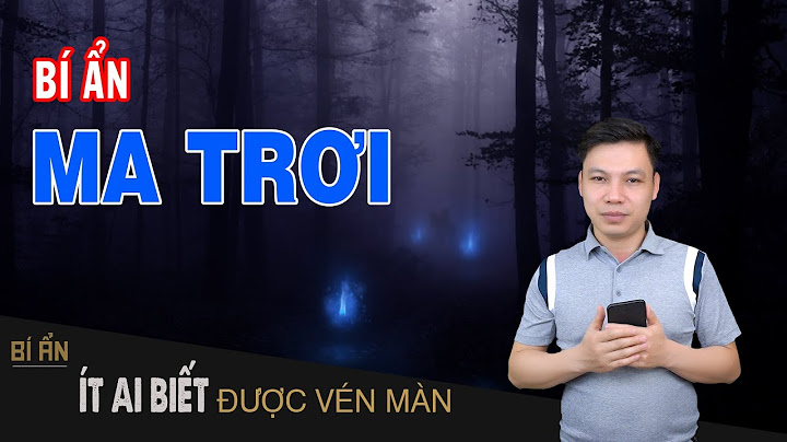 Ma trơi là gì ma trơi thường xuất hiện ở đâu
