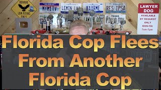 Florida Cop Flees From Another Florida Cop