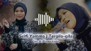 Download Lagu Selfi Yamma - Tergila Gila | Lirik | Cipt. H. Rhoma Irama | Lagu Viral MP3 Download Lagu Selfi Yamma - Tergila Gila | Lirik | Cipt. H. Rhoma Irama | Lagu Viral MP3