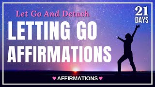 Letting Go Affirmations | Detach And Let Go Of EVERYTHING 💚