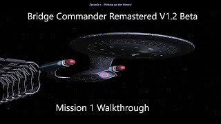 Star Trek Bridge Commander Remastered | New V1.2 Beta | Mission 1 Walkthrough |