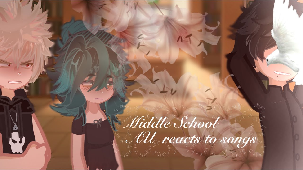 MHA Middle School AU reacts to Izumi’s songs / 2X / AU explanation in desc!!!