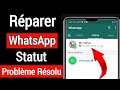 Comment rsoudre le problme de statut whatsapp  comment rparer le statut whatsapp