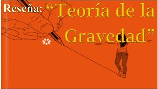 RESEÑA LIBRO:"TEORIA DE LA GRAVEDAD" - LEILA GUERRIERO