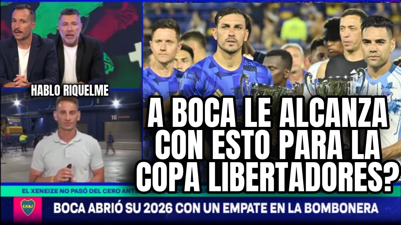 BOCA EMPATO EN EL PRIMER PARTIDO DEL 2026 - HABLO RIQUELME Y LOS REFUERZOS PARA LA COPA LIBERTADORES
