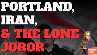 Iran SITREP: US Naval Chokehold, Lindsay Clancy Juror Breaks Silence, & Portland DA Targets TommyBoi
