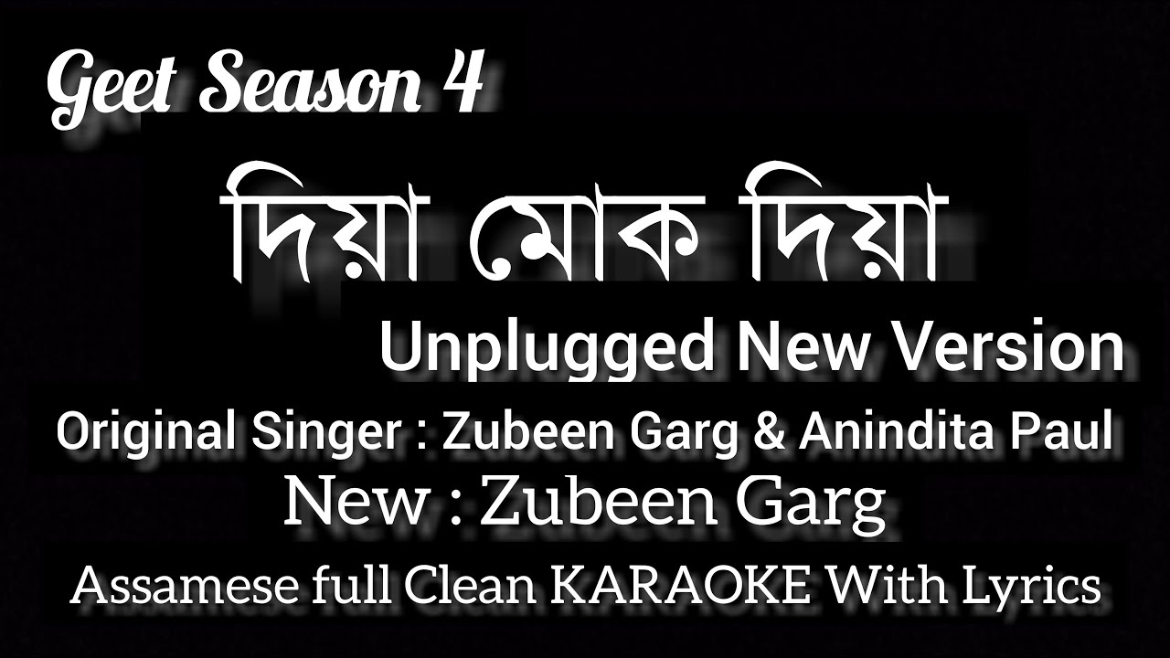 Diya Muk Diya  Geet Season 4  Zubeen Garg  Assamese Full Clean Karaoke With Lyrics 